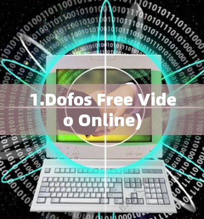 1.Dofos Free Video Online)